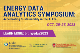 Yellow background with faded data processing program. Text: &amp;amp;quot;Energy Data Analytics Symposium: Accelerating Sustainability in the AI Era. Oct. 26-27, 2023. LEARN MORE: bit.ly/edas2023.&amp;amp;quot; Logos for Duke Nicholas Institute for Energy, Environment &amp;amp;amp; Sustainability, Alfred P. Sloan Foundation, and Energy Analysis and Policy Nelson Institute for Environmental Studies Wisconsin Energy Institute at University of Wisconsin-Madison.